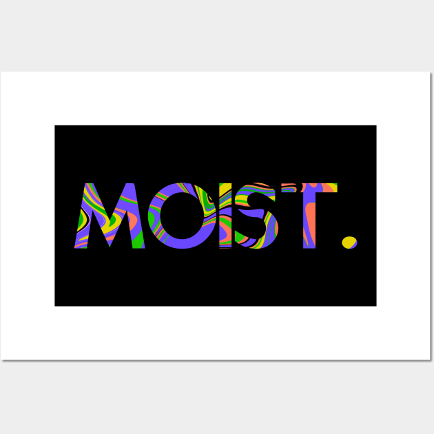 Moist. Wall Art by Absign